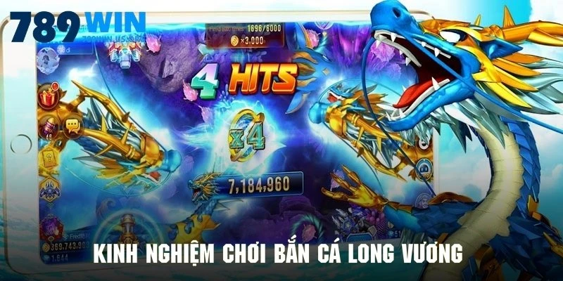 Kinh nghiệm chơi bắn cá long vương