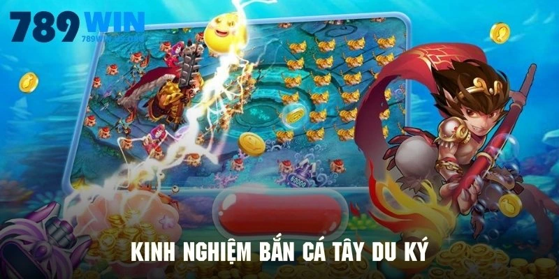 Kinh nghiệm bắn cá Tây Du Ký