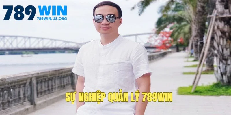 Sự nghiệp quản lý 789WIN
