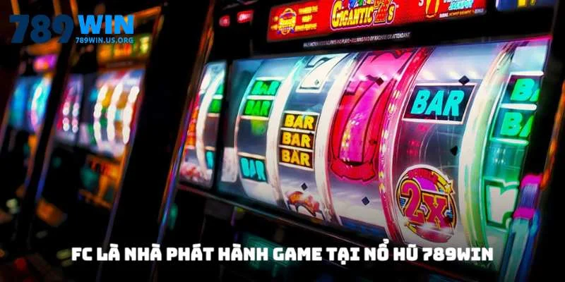 FC là nhà phát hành game tại nổ hũ 789win