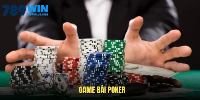 Game Bài Poker - Review Game Bài Đình Đám Trên 789win