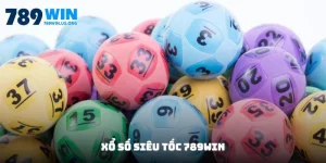Xổ Số Siêu Tốc 789win - Nhận Thưởng Khủng Trong Vài Phút