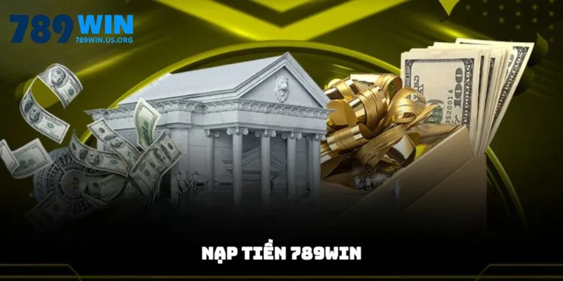 Nạp Tiền 789win Cực Dễ Dàng Ai Cũng Có Thể Thực Hiện