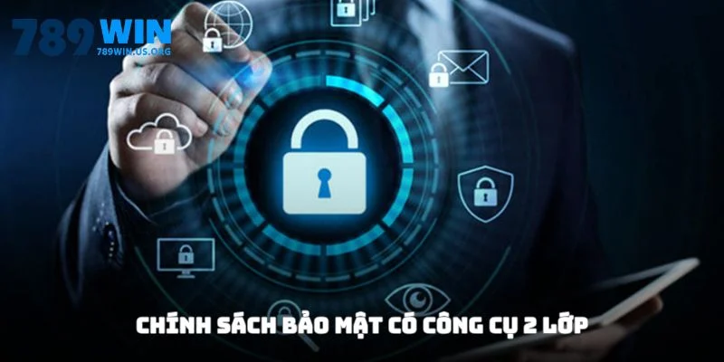 Chính sách bảo mật có công cụ 2 lớp