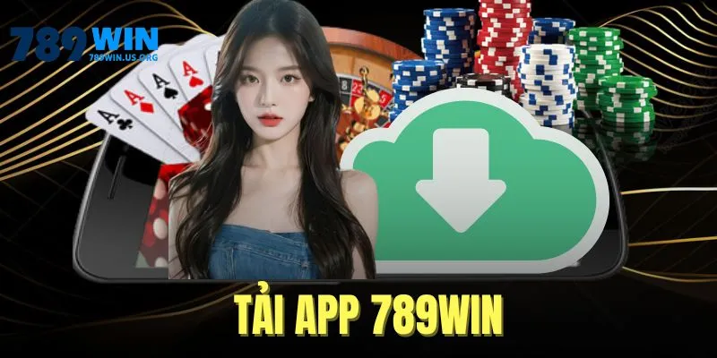 Tải App 789win Mobile Cả Thế Giới Đỉnh Cao Trong Tầm Tay Bạn