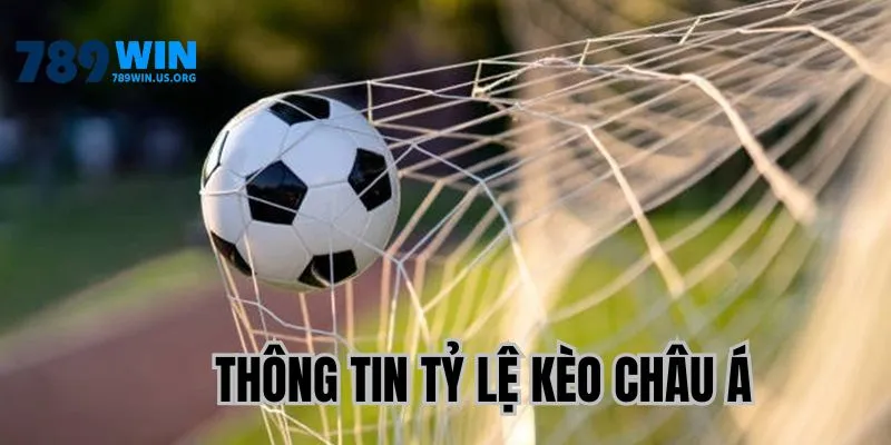 Tỷ lệ kèo châu Á thông tin bảng cược